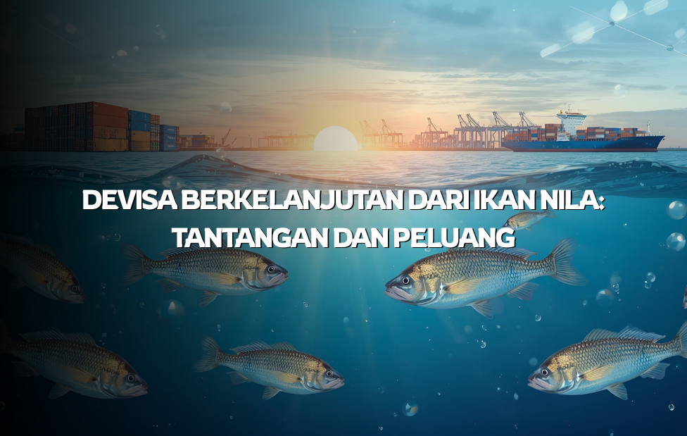 DEVISA BERKELANJUTAN DARI IKAN NILA: TANTANGAN DAN PELUANG