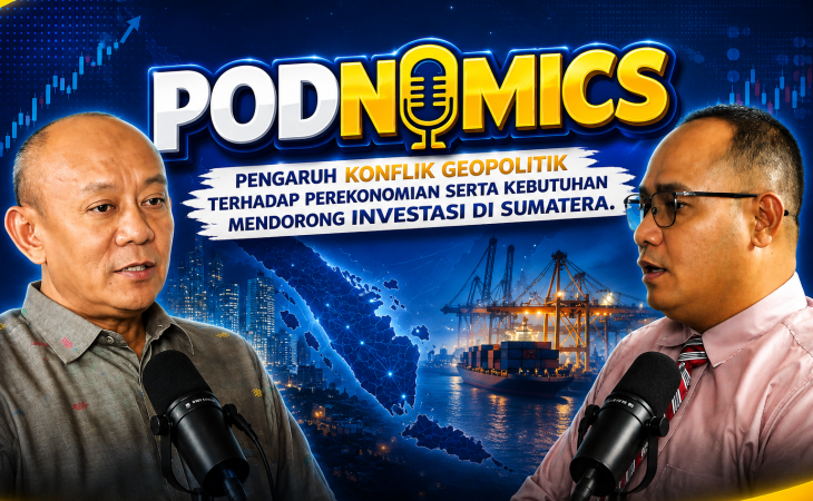 Pengaruh Konflik Geopolitik terhadap Perekonomian serta Kebutuhan Mendorong Investasi di Sumatera
